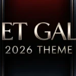 Met Gala 2026 Theme Revealed: A New Era of Fashion Expression